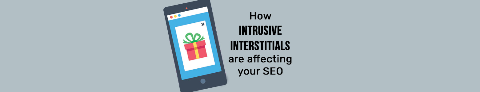 What are intrusive interstitials and how are they affecting your mobile SEO score?