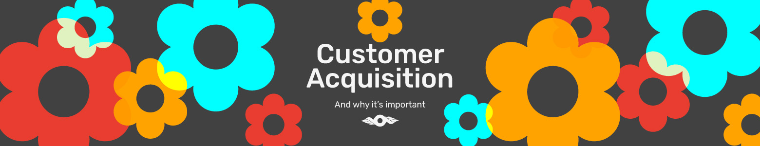 What is customer acquisition and why is it important?